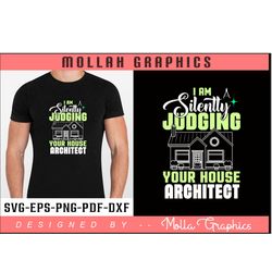 i am silently judging your house architect typography and t shirt and groovy and svg design