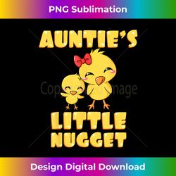 Auntie's Little Nugget Chicken Lover Tita Tia Nuggies Auntie - Crafted Sublimation Digital Download - Rapidly Innovate Your Artistic Vision