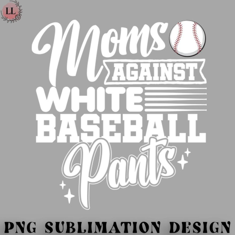 SK070723145843-Basketball PNG Moms Against White Baseball Pants.jpg