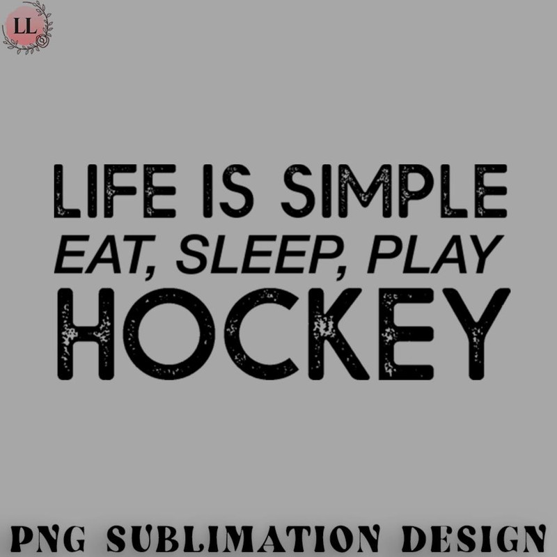 EC0707230958126-Hockey PNG Life is simple.jpg
