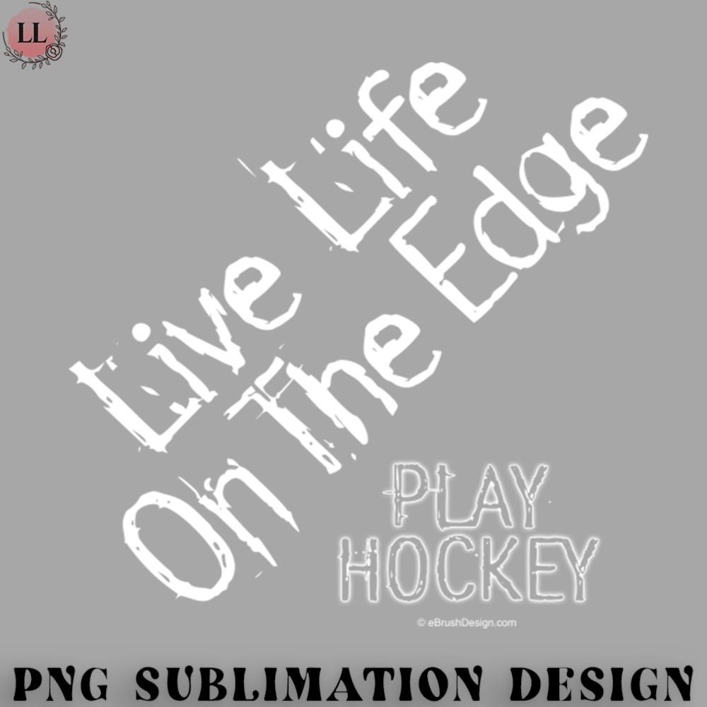 EC0707230958128-Hockey PNG Life on the Edge.jpg