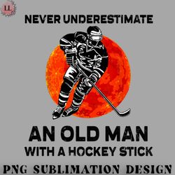 hockey png never underestimate an old man with a hockey stick