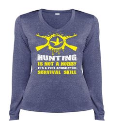 Hunting Is Not A Hobby T Shirt, It&8217s A Post Apocalyptic Survival Skill T Shirt (Ladies LS Heather V-Neck)