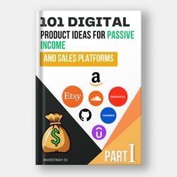 101 Digital Product Ideas For Passive Income And Sales Platforms. Bestsellers Items 2023-2024
