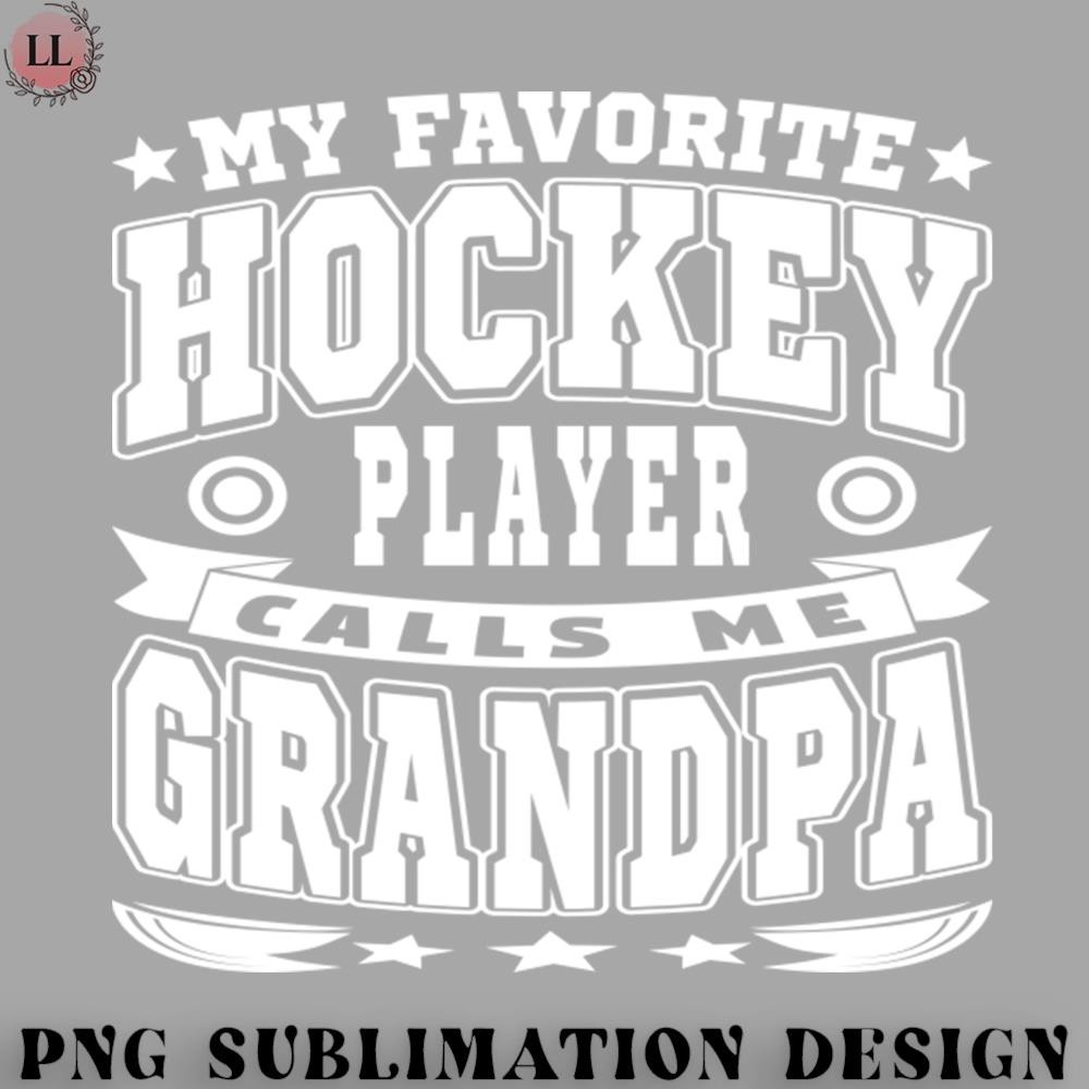 EC0707230958396-Hockey PNG My Favorite Hockey Player Calls Me Grandpa Text White.jpg