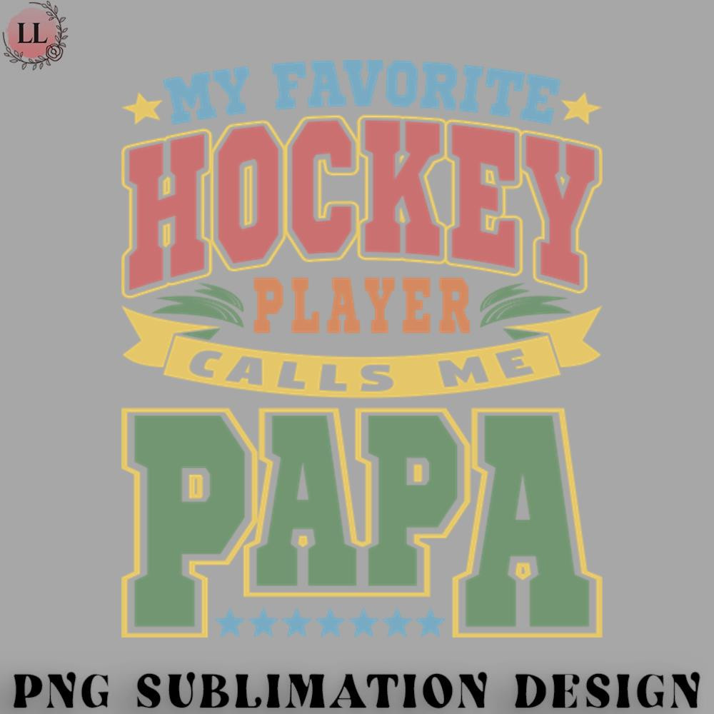EC0707230958401-Hockey PNG My Favorite Hockey Player Calls Me Papa Typography Vintage.jpg