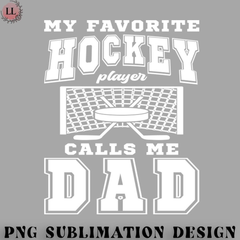 EC0707230958403-Hockey PNG My Favorite Hockey Player Dad Parent Text.jpg