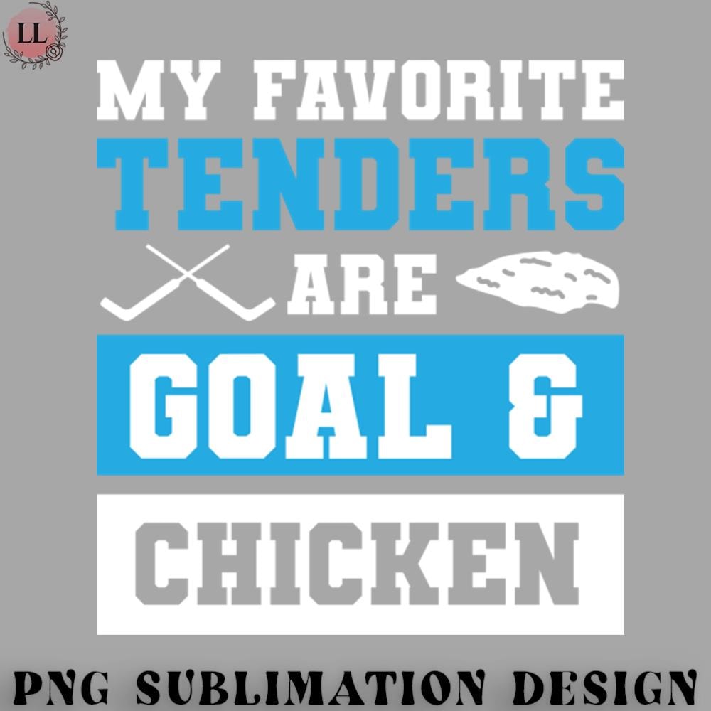 EC0707230958422-Hockey PNG My Favorite Tenders Are Goal Hockey Mom Chicken Tenders Tendies.jpg