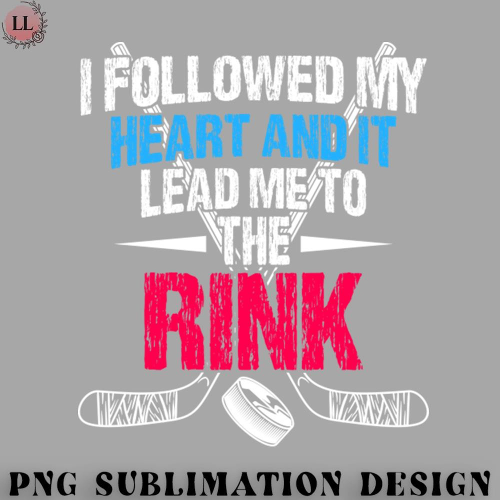 EC0707230958475-Hockey PNG My Heart Lead Me To The Rink Ice Hockey.jpg