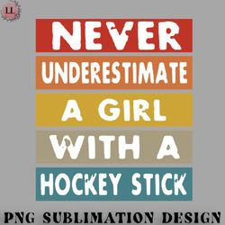 hockey png never underestimate a girl with a hockey stick