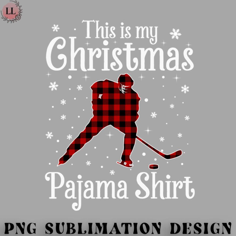 CY070723100110-Hockey PNG This Is My Christmas Pajama Xmas Funny Ice Hockey Gifts.jpg