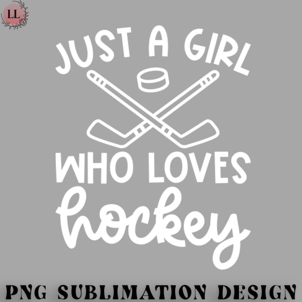 EY0707230957368-Hockey PNG Just A Girl Who Loves Hockey Ice Hockey Field Hockey Cute Funny.jpg