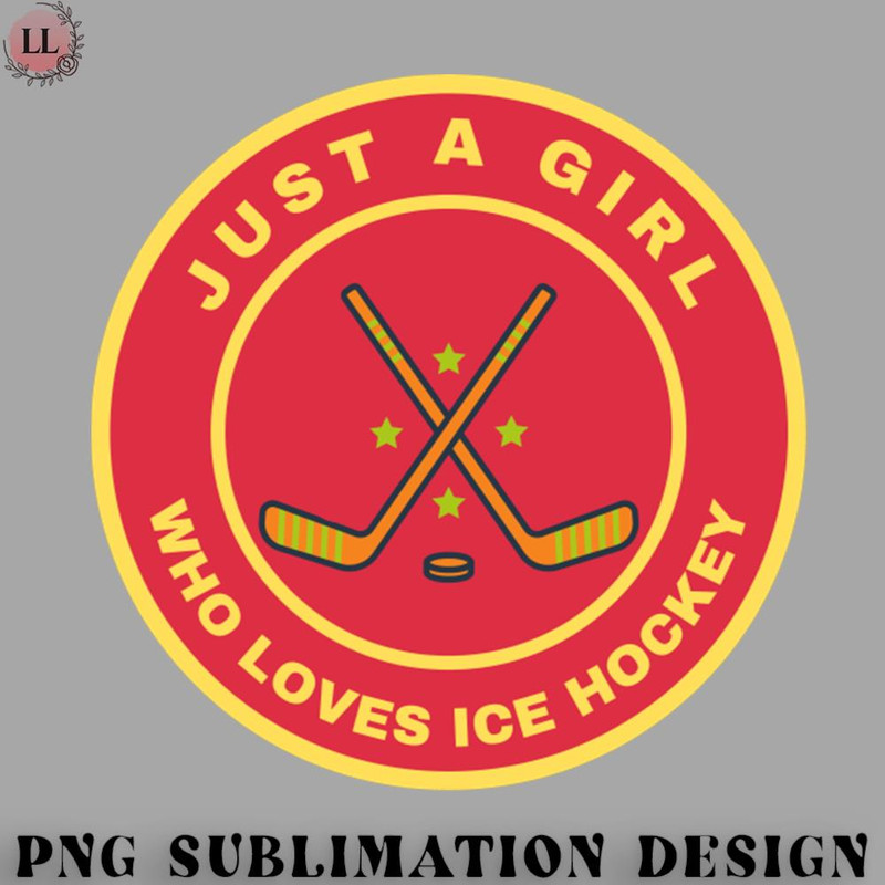 EY0707230957372-Hockey PNG Just a girl who loves Ice Hockey.jpg