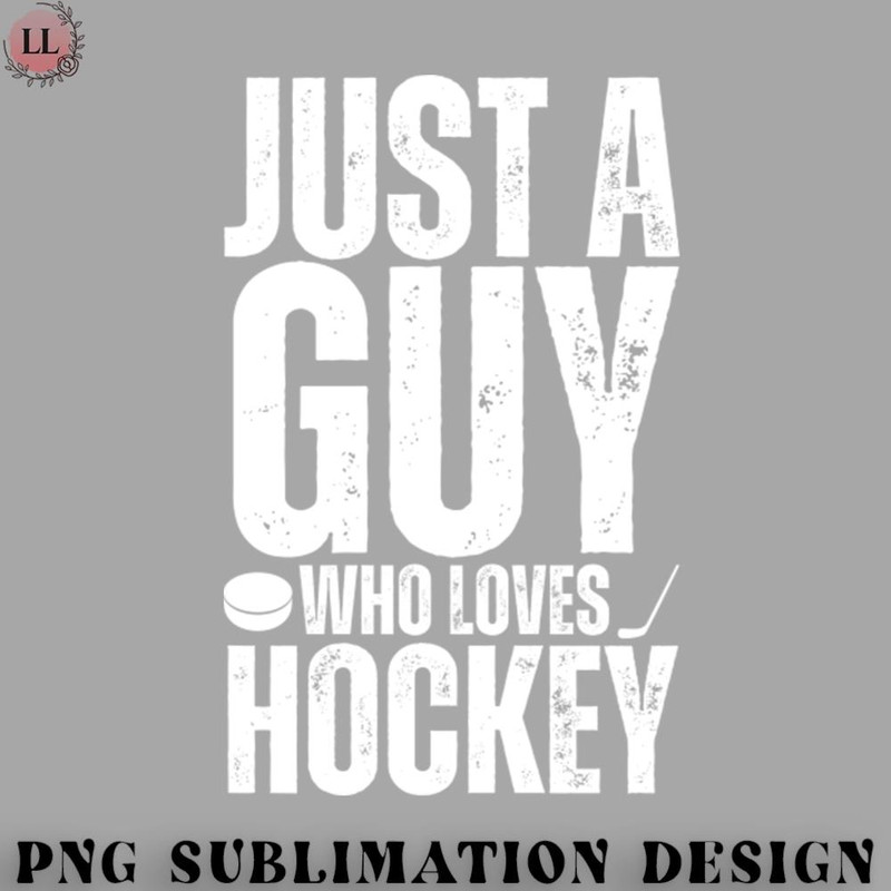 EY0707230957380-Hockey PNG Just A Guy Who Loves Hockey.jpg
