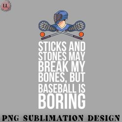 hockey png sticks and stones may break my bones but baseball is boring