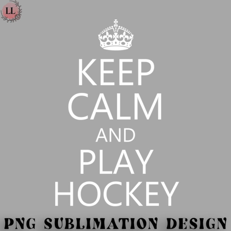 EY0707230957400-Hockey PNG Keep Calm and Play Hockey.jpg