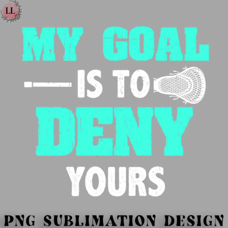 EC070723095832-Hockey PNG Lacrosse My Goal Is To Deny Yours.jpg
