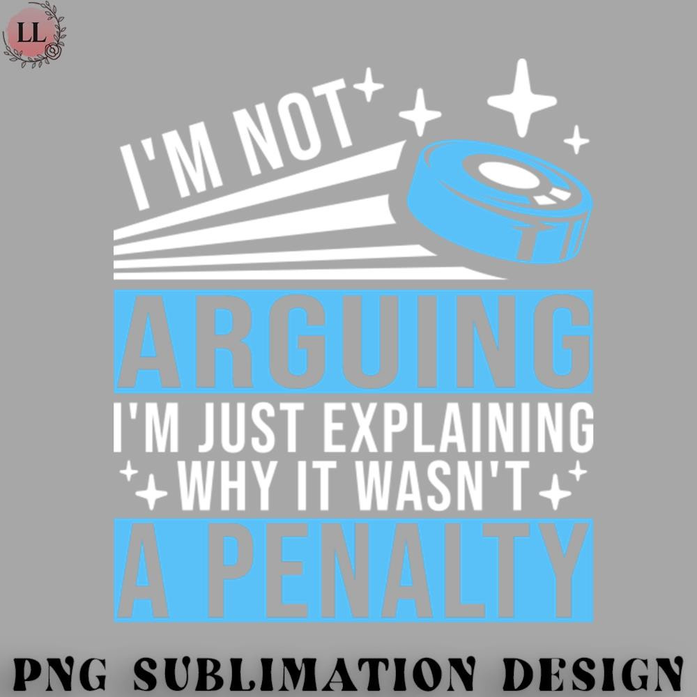 EY0707230957136-Hockey PNG Im Not Arguing Ice Hockey Player.jpg