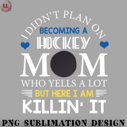 hockey png i didnt plan on becoming a hockey mom