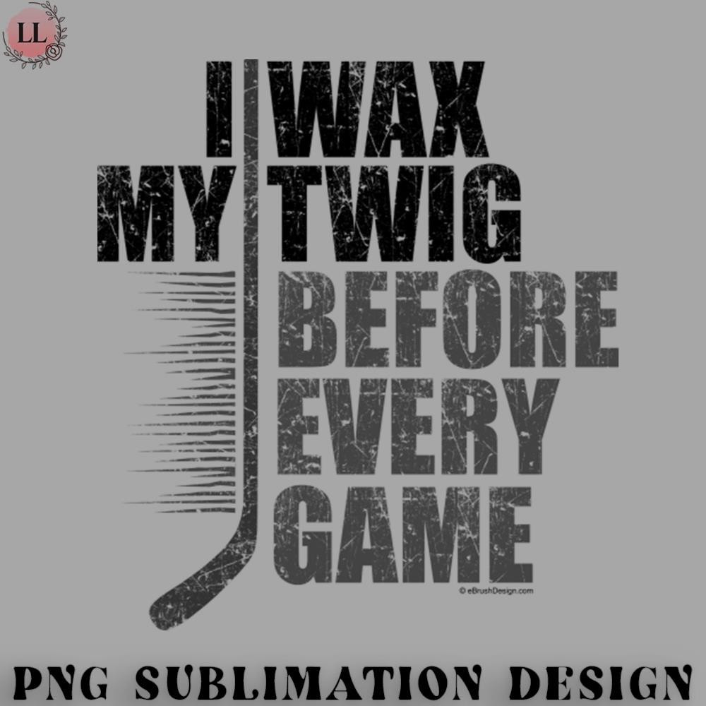 KY0707230956157-Hockey PNG I Wax My Twig.jpg
