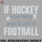 KE0707230955477-Hockey PNG Hockey Quote Pun  Ice Hockey Player Football Joke.jpg