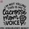 EY0707230957154-Hockey PNG Im Not Yelling This Is My Lacrosse Mom Voice Cute Funny.jpg