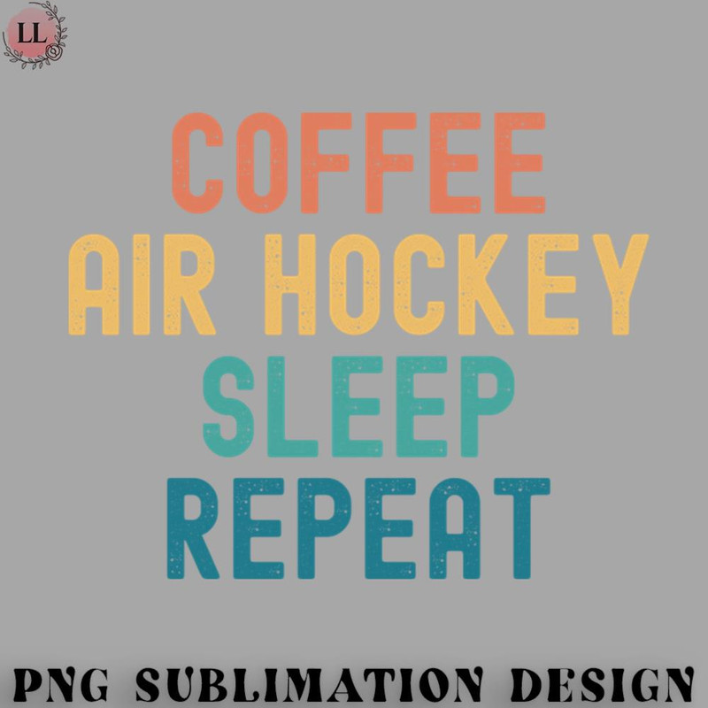 HY0707230951255-Hockey PNG Coffee Air Hockey Sleep Repeat - Funny Air Hockey  Coffee Gift.jpg