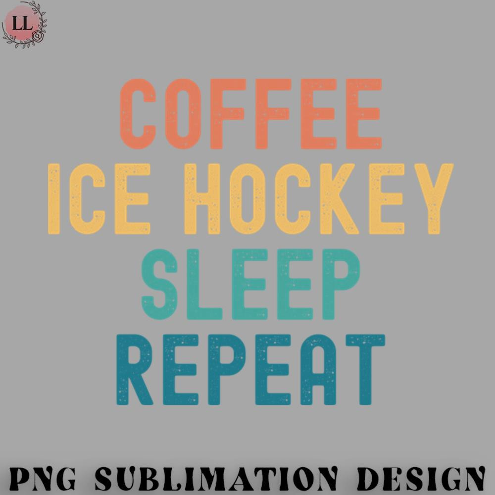 HY0707230951259-Hockey PNG Coffee Ice Hockey Sleep Repeat - Funny Ice Hockey Coffee Gift.jpg