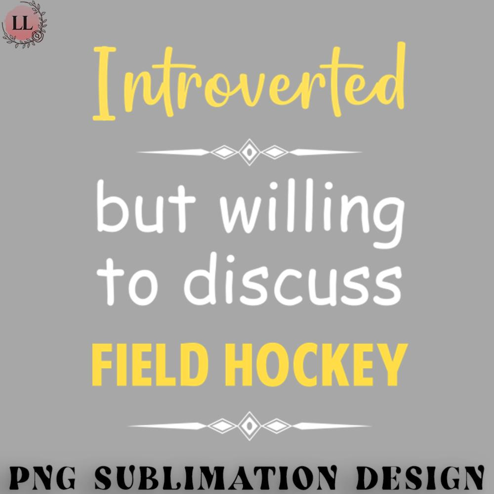 EY0707230957178-Hockey PNG Introverted But Willing To Discuss Field Hockey.jpg