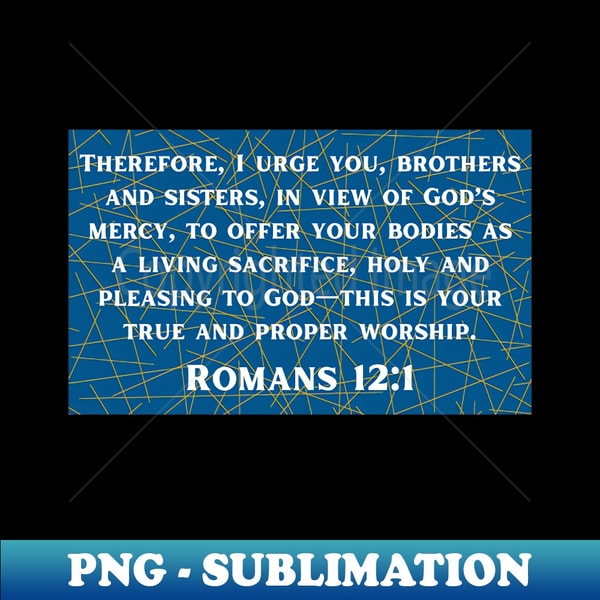 Bible Verse Romans 121 PNG Transparent Digital Download Fi Inspire Bible verse romans 121 png transparent digital download fi inspire