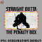 CE0707231000449-Hockey PNG Straight Outta The Penalty Box.jpg