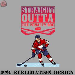 hockey png straight outta the penalty box hockey lover