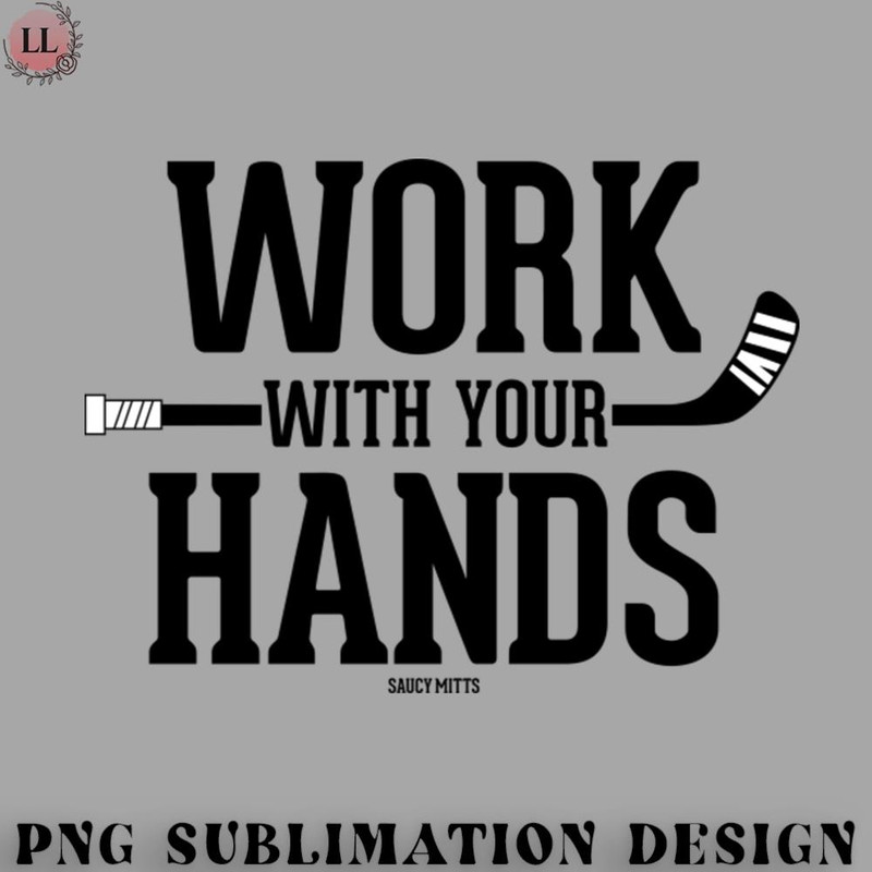 CY0707231001637-Hockey PNG Work With Your Hands Hockey.jpg