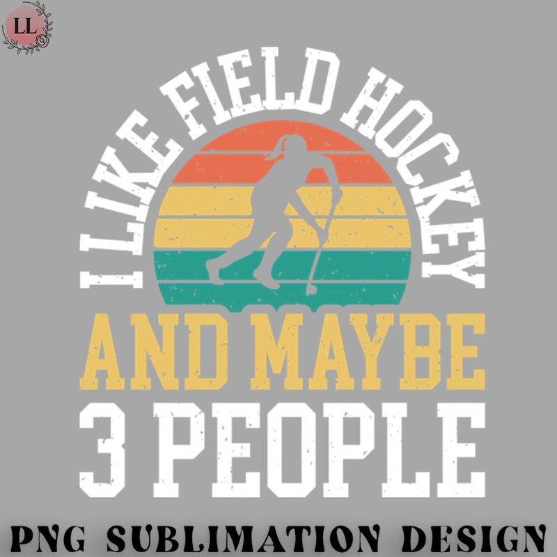 KY070723095645-Hockey PNG I Like Field Hockey - Vintage Field Hockey.jpg