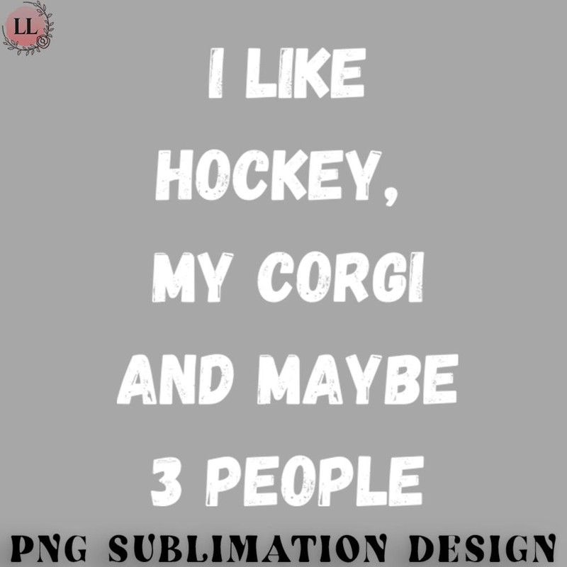 KY070723095652-Hockey PNG I LIKE HOCKEY MY CORGI AND MAYBE 3 PEOPLE.jpg