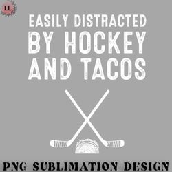 hockey png easily distracted by hockey and tacos