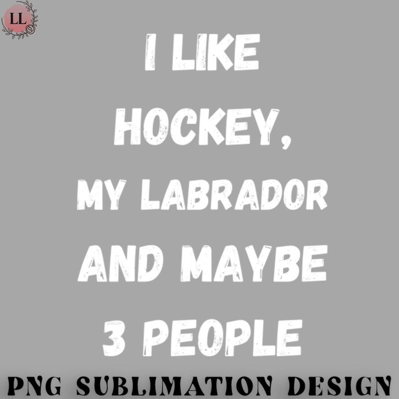 KY070723095655-Hockey PNG I LIKE HOCKEY MY LABRADOR AND MAYBE 3 PEOPLE.jpg
