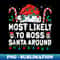 JJ-30033_Most Likely To Boss Santa Claus Around Christmas Xmas Funny 2032.jpg