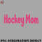 KE0707230955360-Hockey PNG Hockey Mom pink lettering.jpg