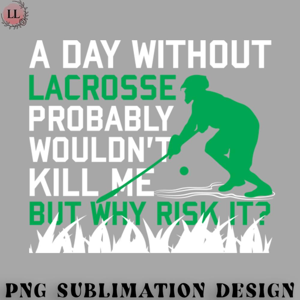 HK0707230950106-Hockey PNG A Day Without Lacrosse.jpg
