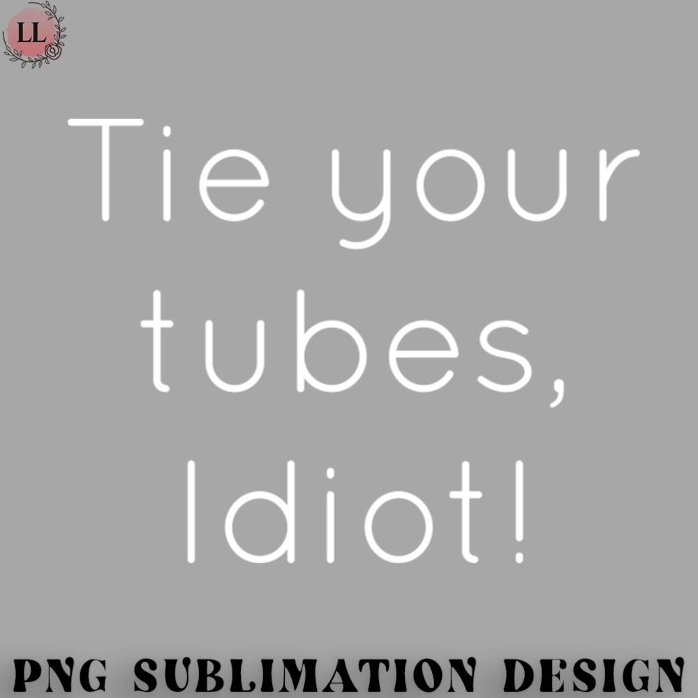 CY070723100121-Hockey PNG Tie Your Tubes Idiot.jpg