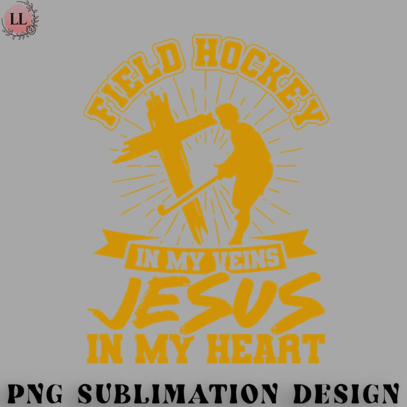HC0707230953433-Hockey PNG Field Hockey Field Hockey In My Veins Jesus In My Heart.jpg