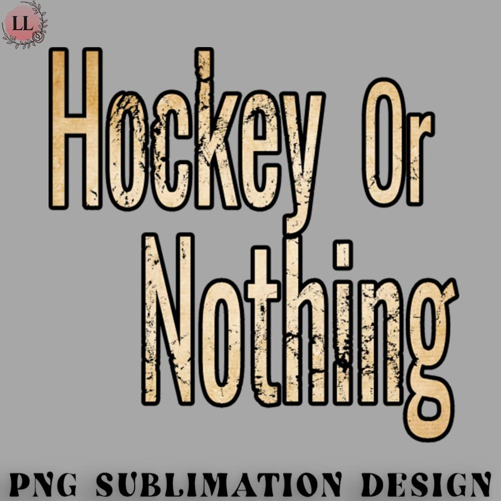 KE0707230955395-Hockey PNG Hockey or Nothing in Sepia tone.jpg
