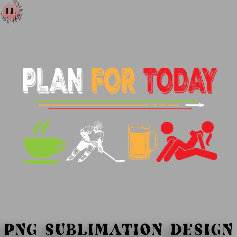 KE0707230955400-Hockey PNG Hockey plan for today Funny Hockey.jpg