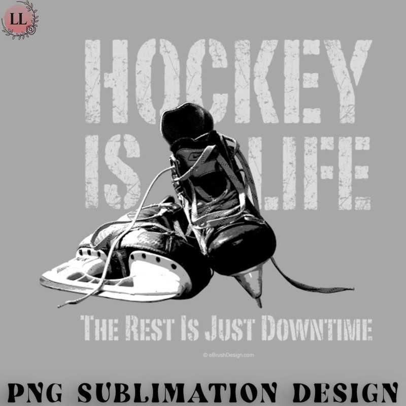 KE0707230955181-Hockey PNG Hockey Is Life.jpg