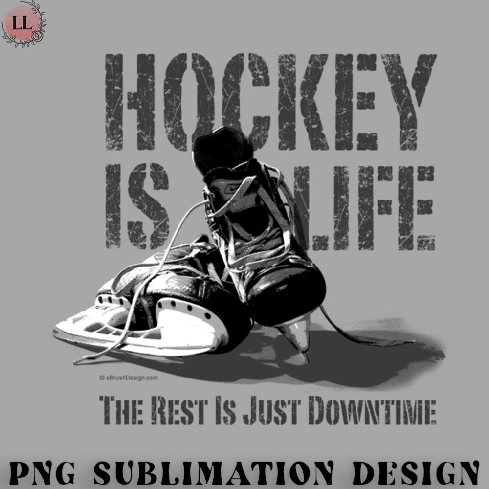 KE0707230955182-Hockey PNG Hockey Is Life.jpg