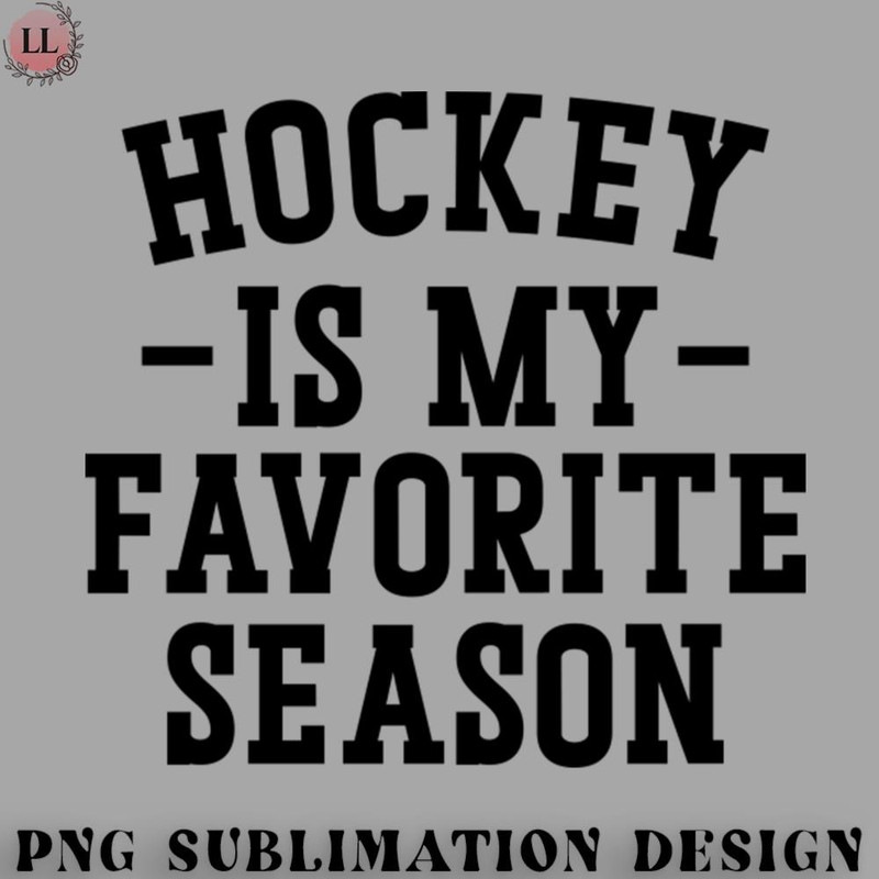 KE0707230955188-Hockey PNG Hockey Is My Favorite Season.jpg