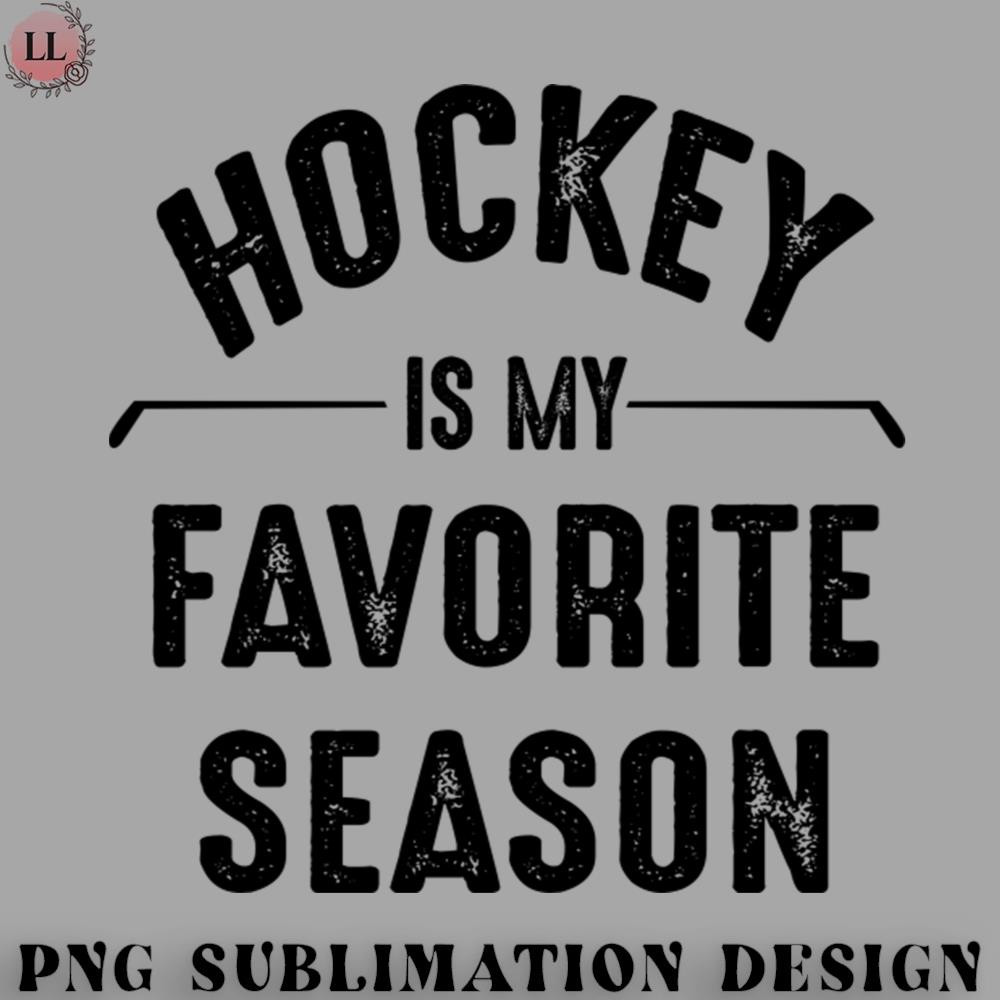 KE0707230955203-Hockey PNG Hockey Is My Favorite Season Best Sports Lover Quotes.jpg