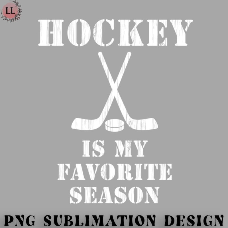 KE0707230955204-Hockey PNG HOCKEY IS MY FAVORITE SEASON distressed white graphic.jpg