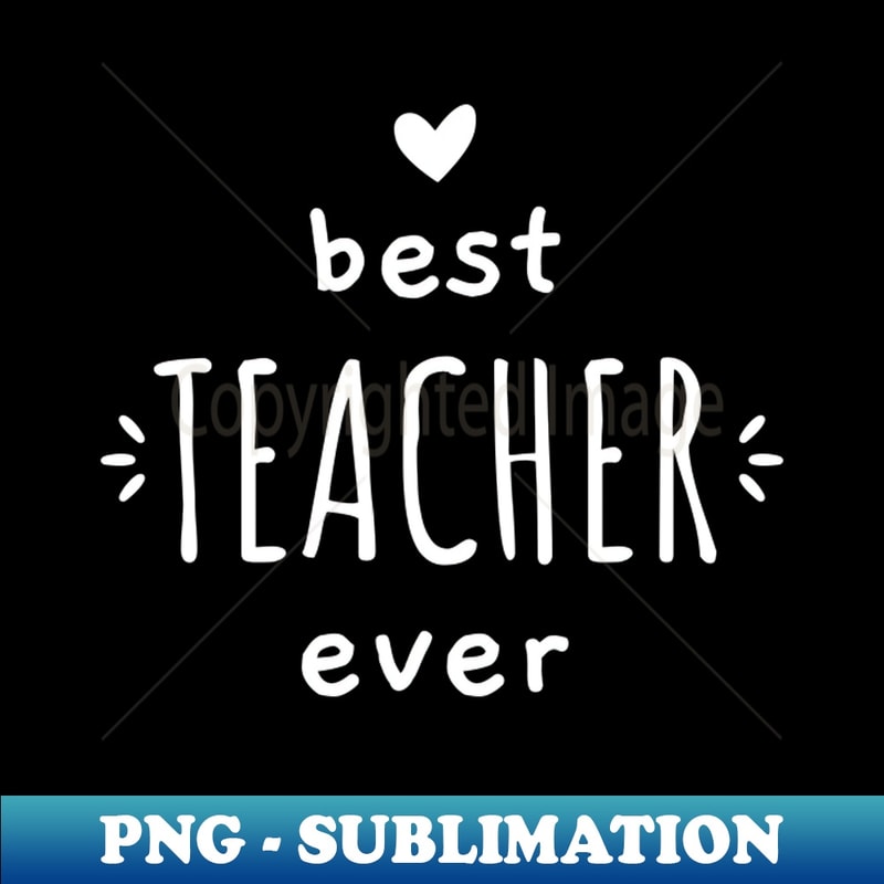 PQ-4468_Best Teacher Ever 5395.jpg